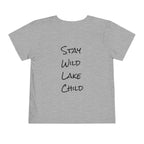Toddler (2T-5T) - "Stay Wild" (Front) - "Stay Wild Lake Child" (Back) -Black Writing Short Sleeve Tee