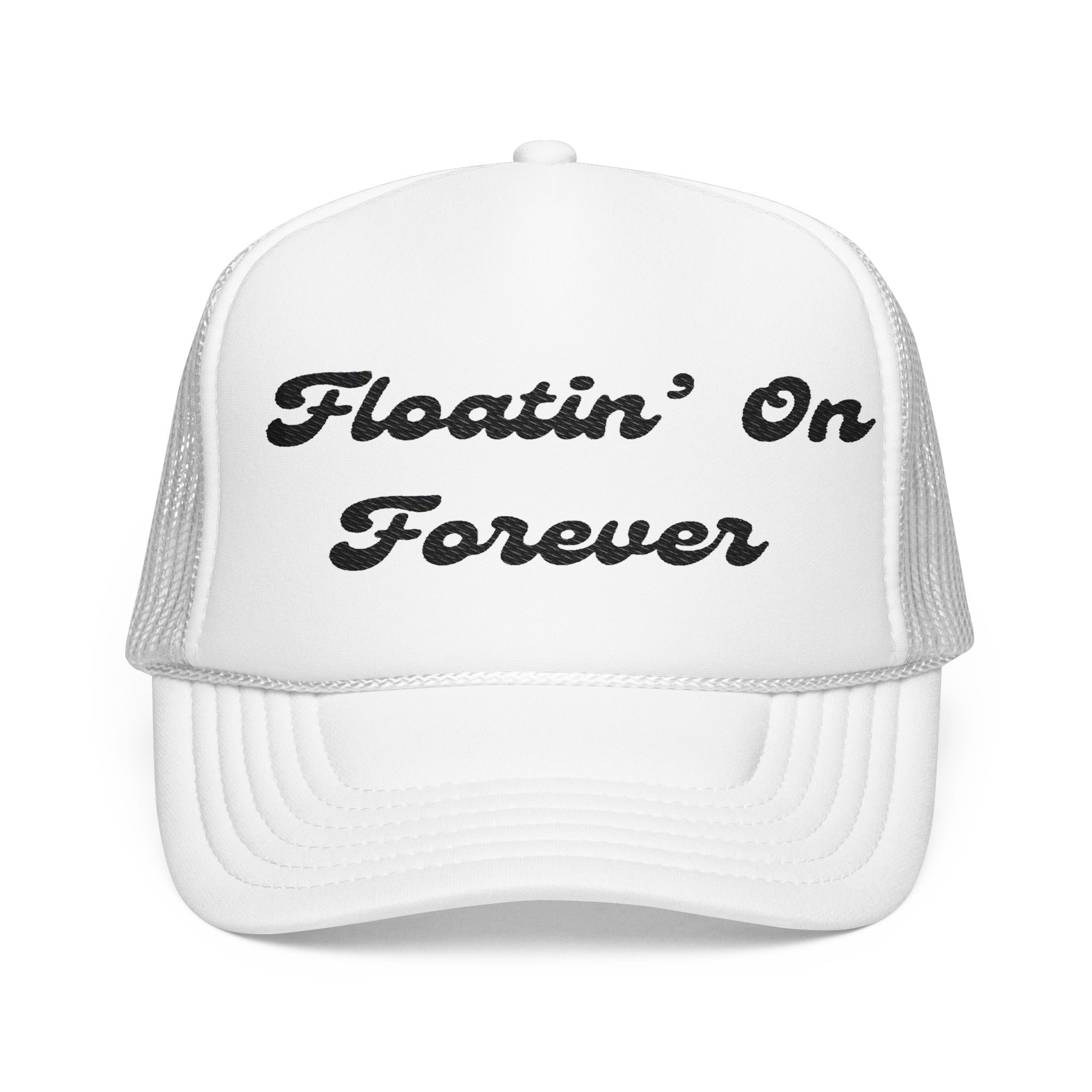 Floatin' On Forever- Foam Trucker Hat -Embroidered-Perfect for Bachelorettes and Wedding Parties