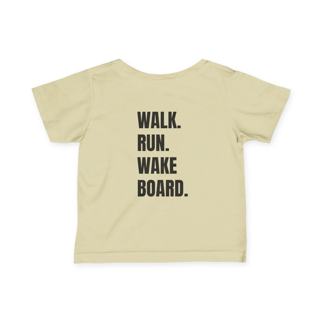 Infant (6M-24M)- "Stay Wild" (Front) "Walk. Run. Wakeboard." (Back)- In Black Writing