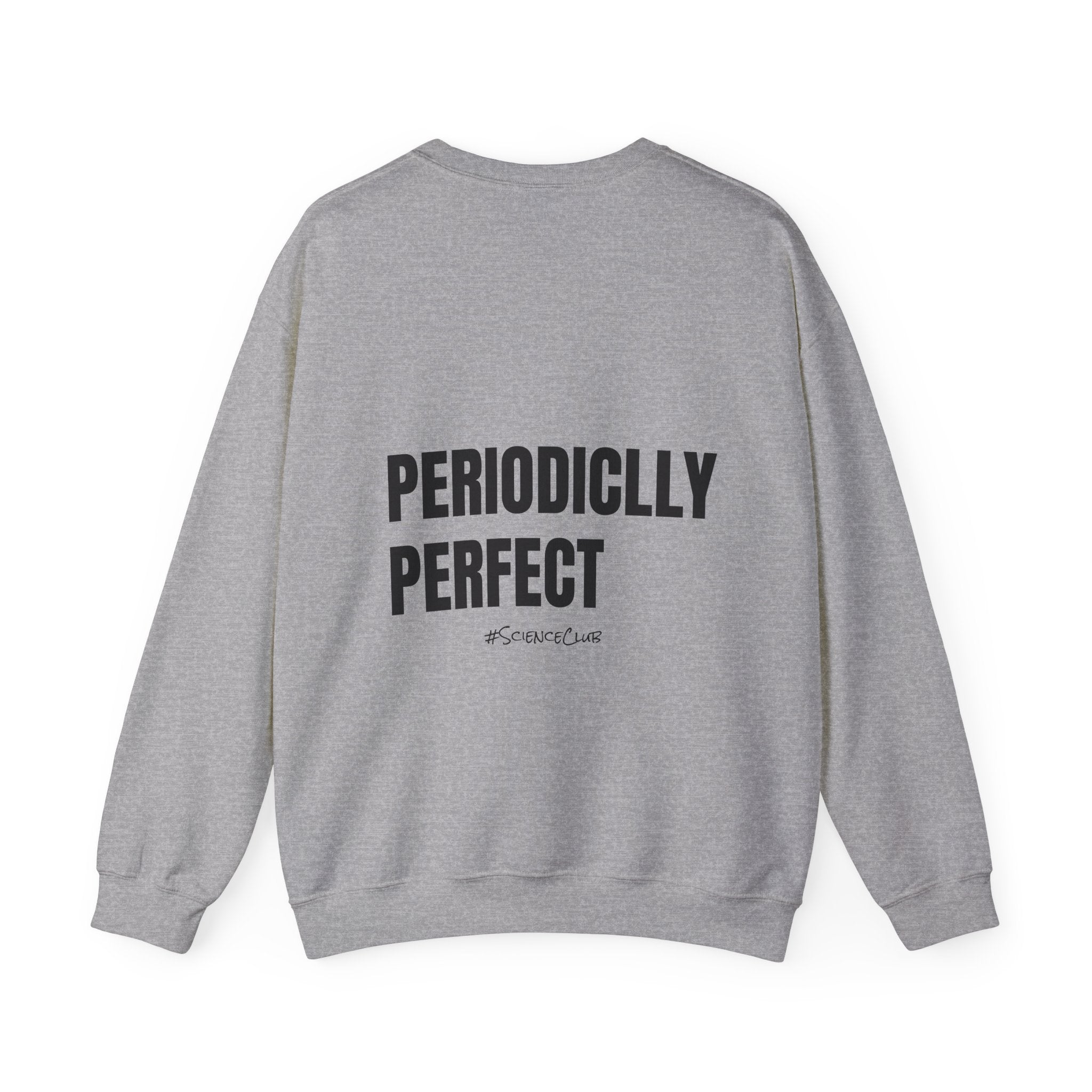 Adult- Science Teacher Crew Neck "Lab Life" (Front) - "Periodically Perfect #ScienceClub"- (Back) Crewneck Sweatshirt, Cozy Fall Apparel, Unisex Gift, Casual Style, September Vibes, Seasonal Fashion