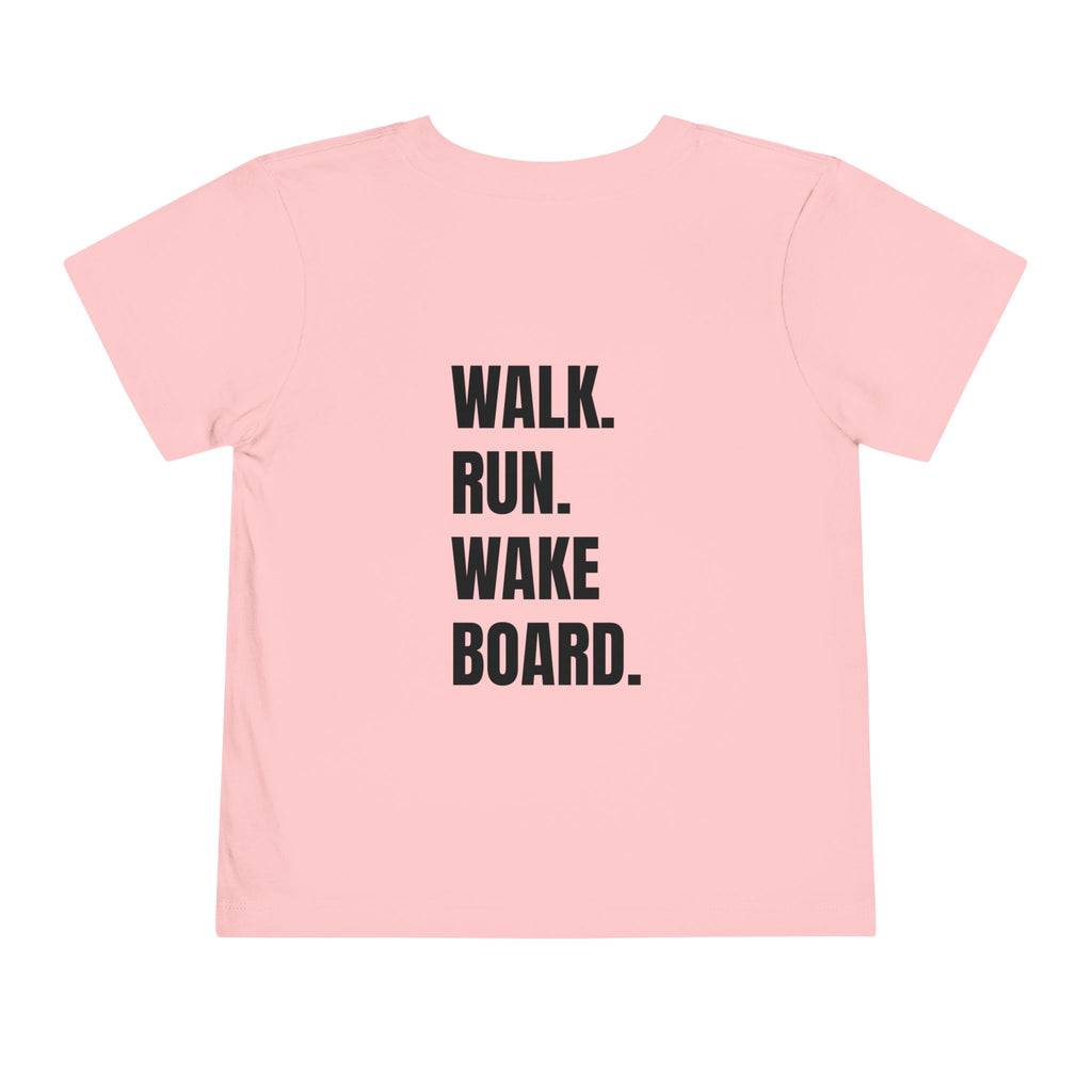 Toddler (2T-5T)- "Stay Wild" (Front) "Walk. Run. Wakeboard." (Back) -Short Sleeve Tee
