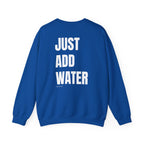 Adult- "If Found" (Front) -"Just Add Water"(Back) - White Writing-Unisex Crewneck Sweatshirt