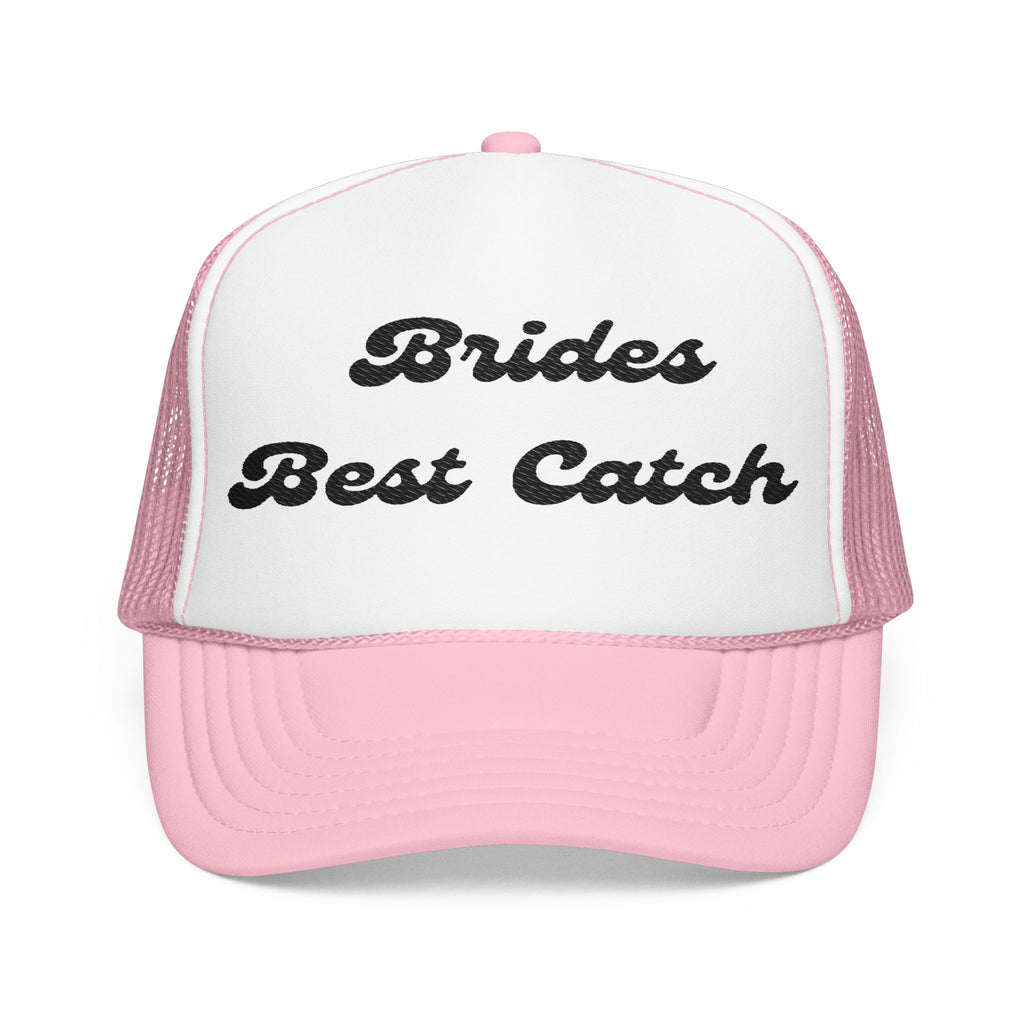 "Brides Best Catch" -Foam Trucker Hat – Embroidered- Perfect for Bachelorettes and Wedding Parties
