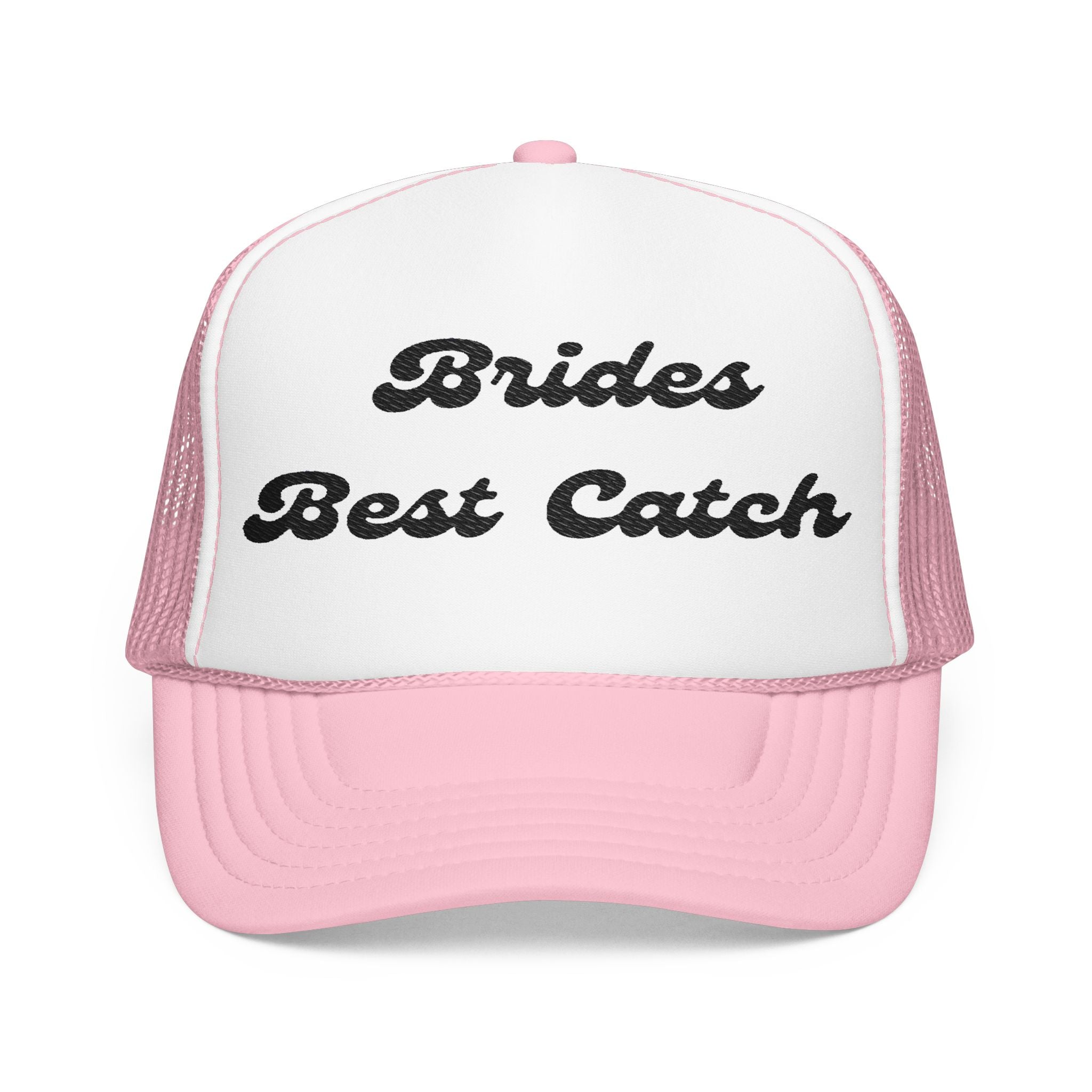 "Brides Best Catch" -Foam Trucker Hat – Embroidered- Perfect for Bachelorettes and Wedding Parties
