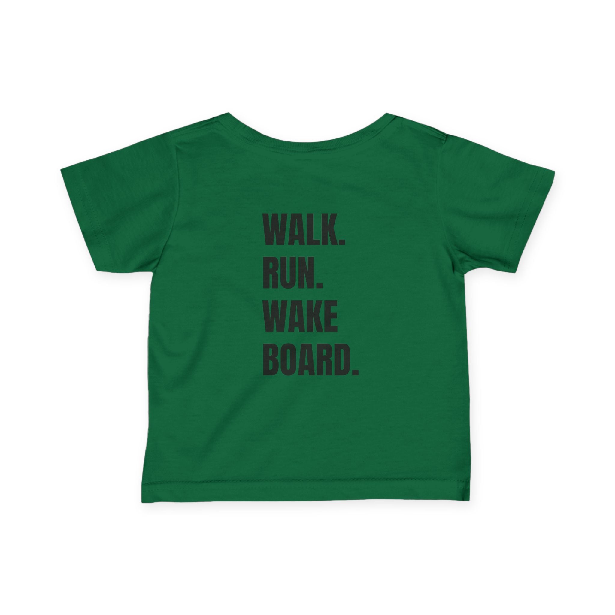 Infant (6M-24M)- "Stay Wild" (Front) "Walk. Run. Wakeboard." (Back)- In Black Writing