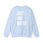 Adult- "If Found" (Front) -"Just Add Water"(Back) - White Writing-Unisex Crewneck Sweatshirt