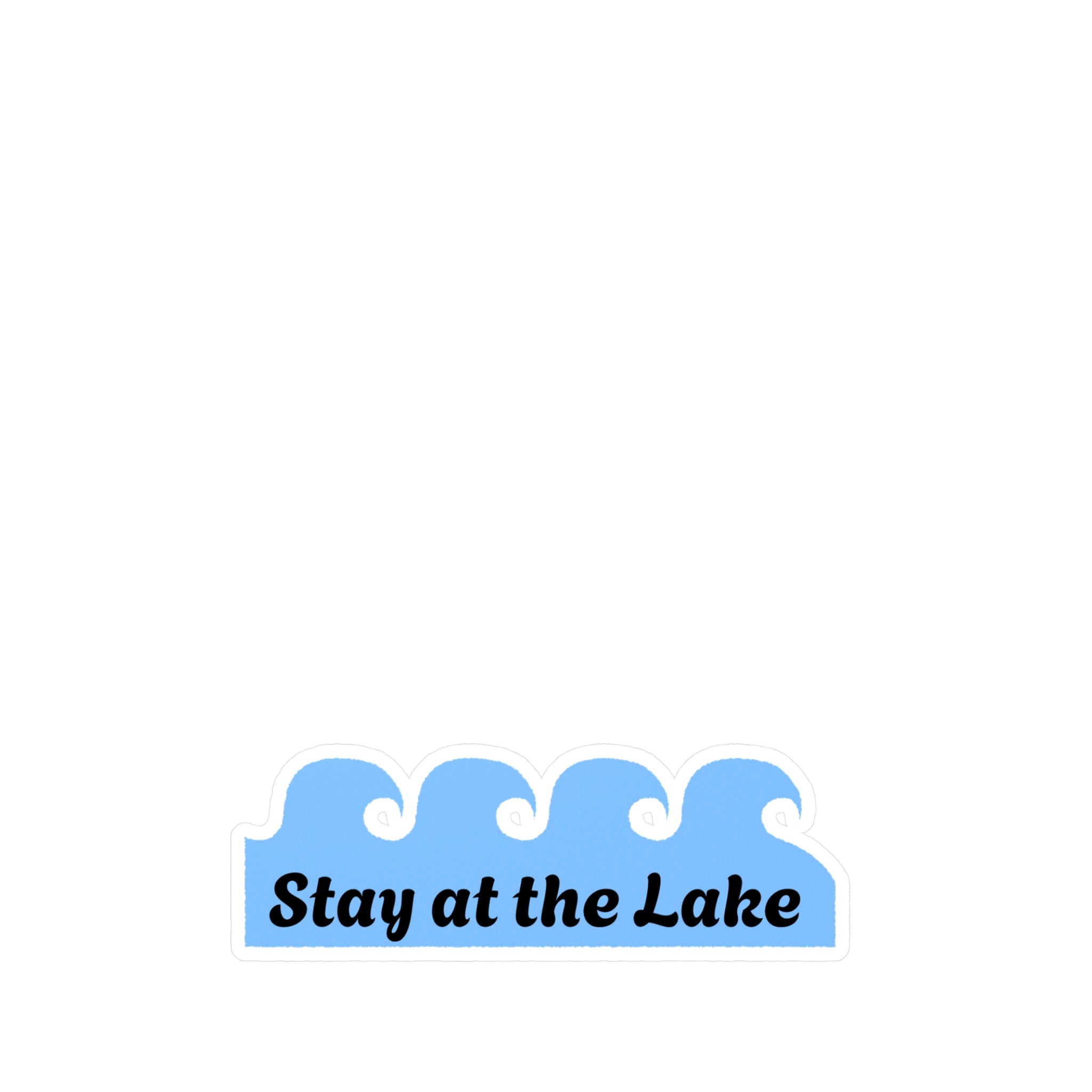 Stay at the Lake Vinyl Decal