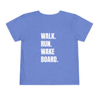 Toddler (2T-5T) - "Stay Wild" (Front) 'Walk. Run. Wakeboard. '(Back)- White Writing, Short Sleeve Tee