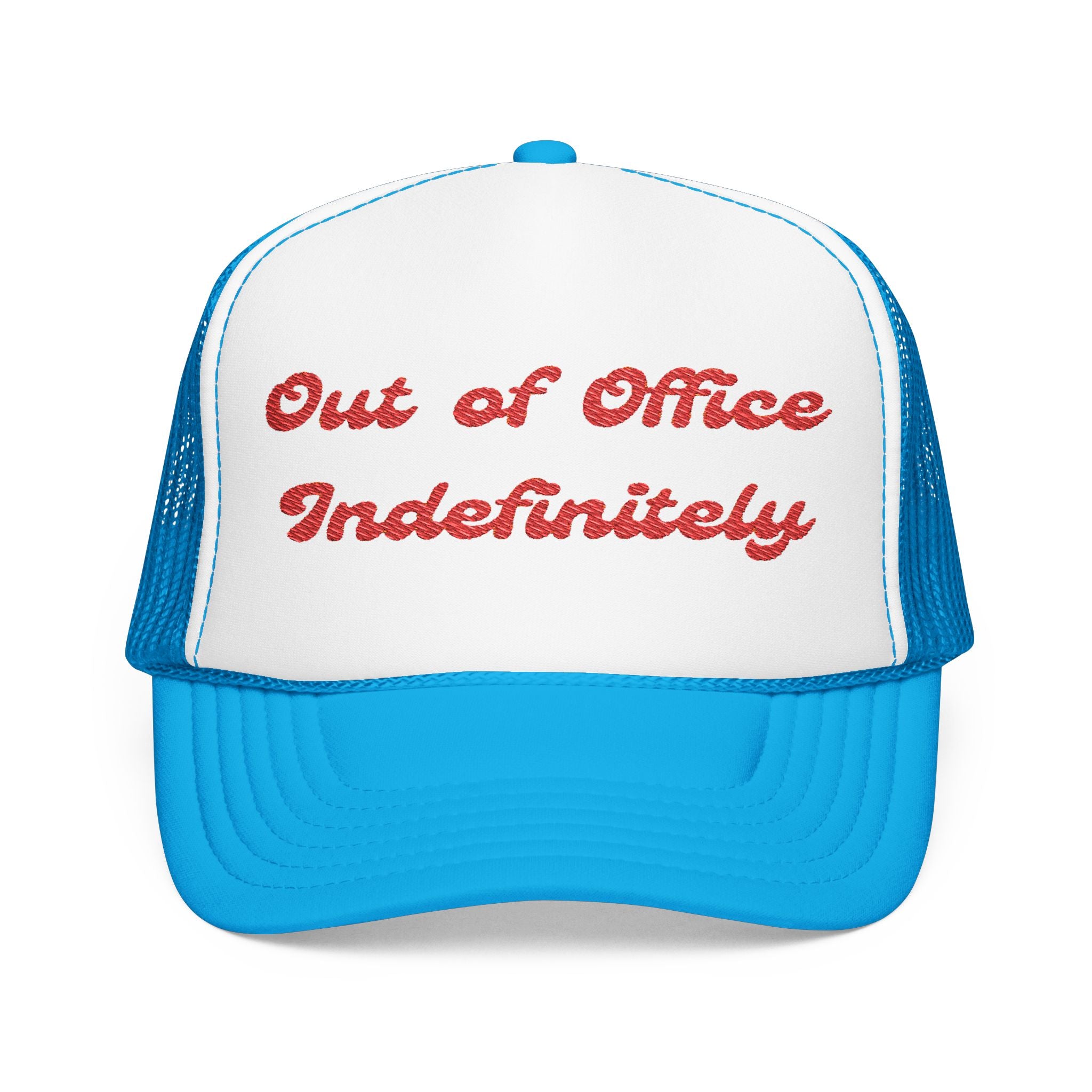 Out of Office Indefinitely- Embroidered Foam Trucker Hat - Casual Summer Style