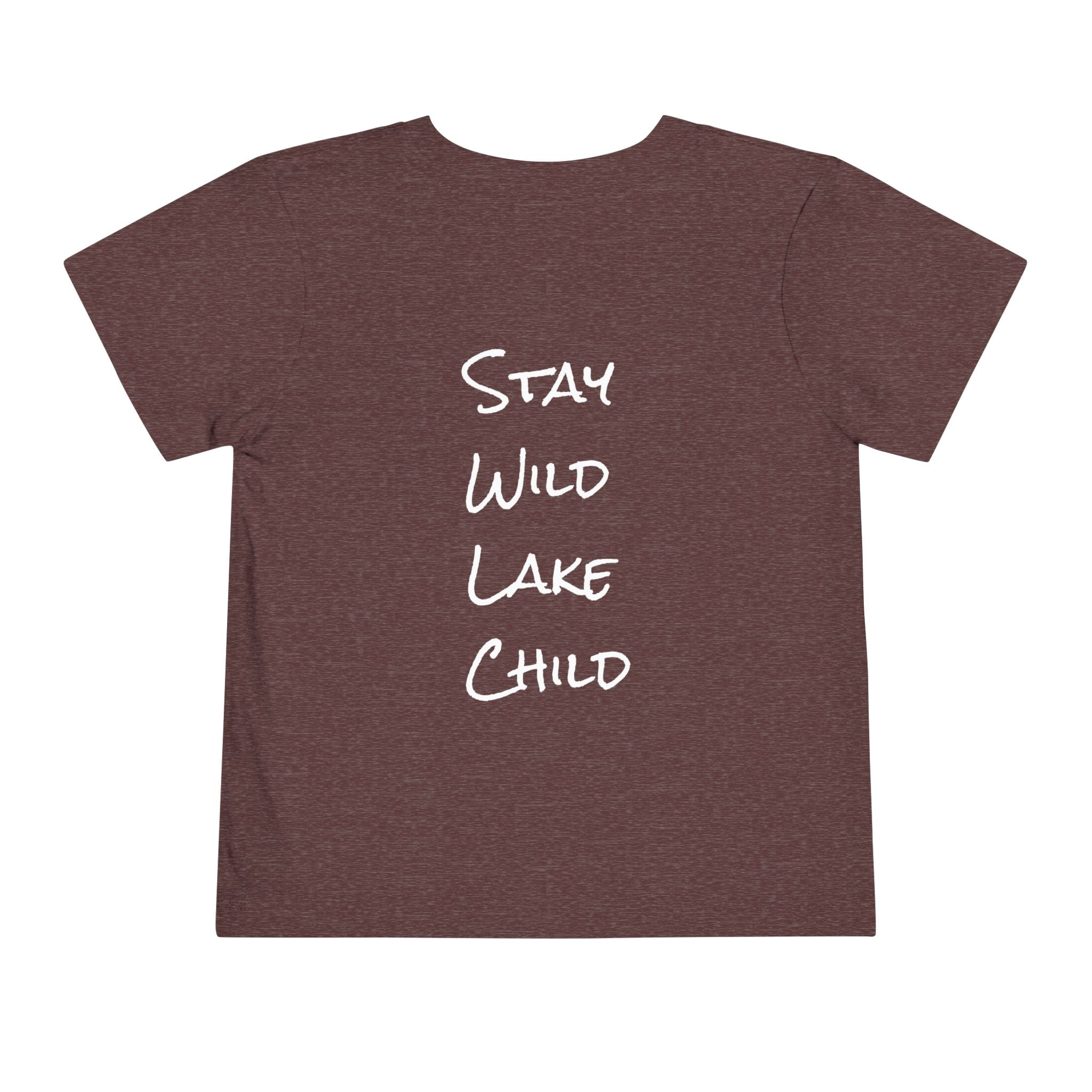Toddler - "Stay Wild" (Front) - "Stay Wild Lake Child" (Back) -Short Sleeve Tee