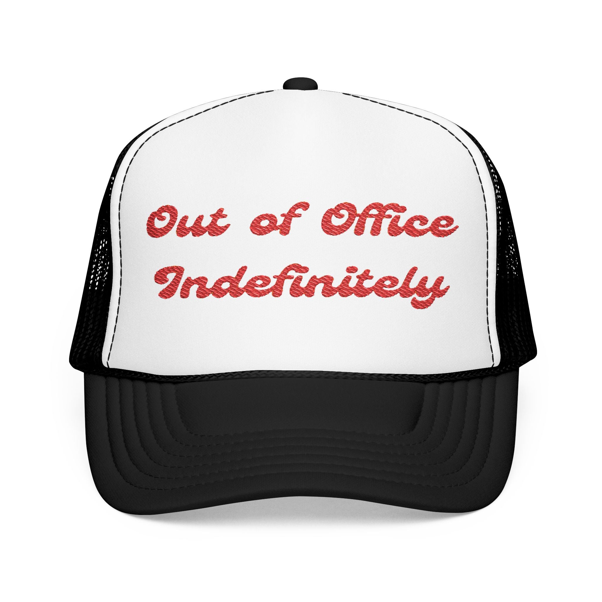 Out of Office Indefinitely- Embroidered Foam Trucker Hat - Casual Summer Style