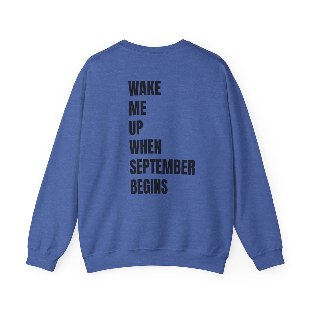 Adult- Teacher Crew Neck "Wake Me Up, When September Begins." -Crewneck Sweatshirt, Cozy Fall Apparel, Unisex Gift, Casual Style, September Vibes, Seasonal Fashion