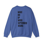 Adult- Teacher Crew Neck "Wake Me Up, When September Begins." -Crewneck Sweatshirt, Cozy Fall Apparel, Unisex Gift, Casual Style, September Vibes, Seasonal Fashion