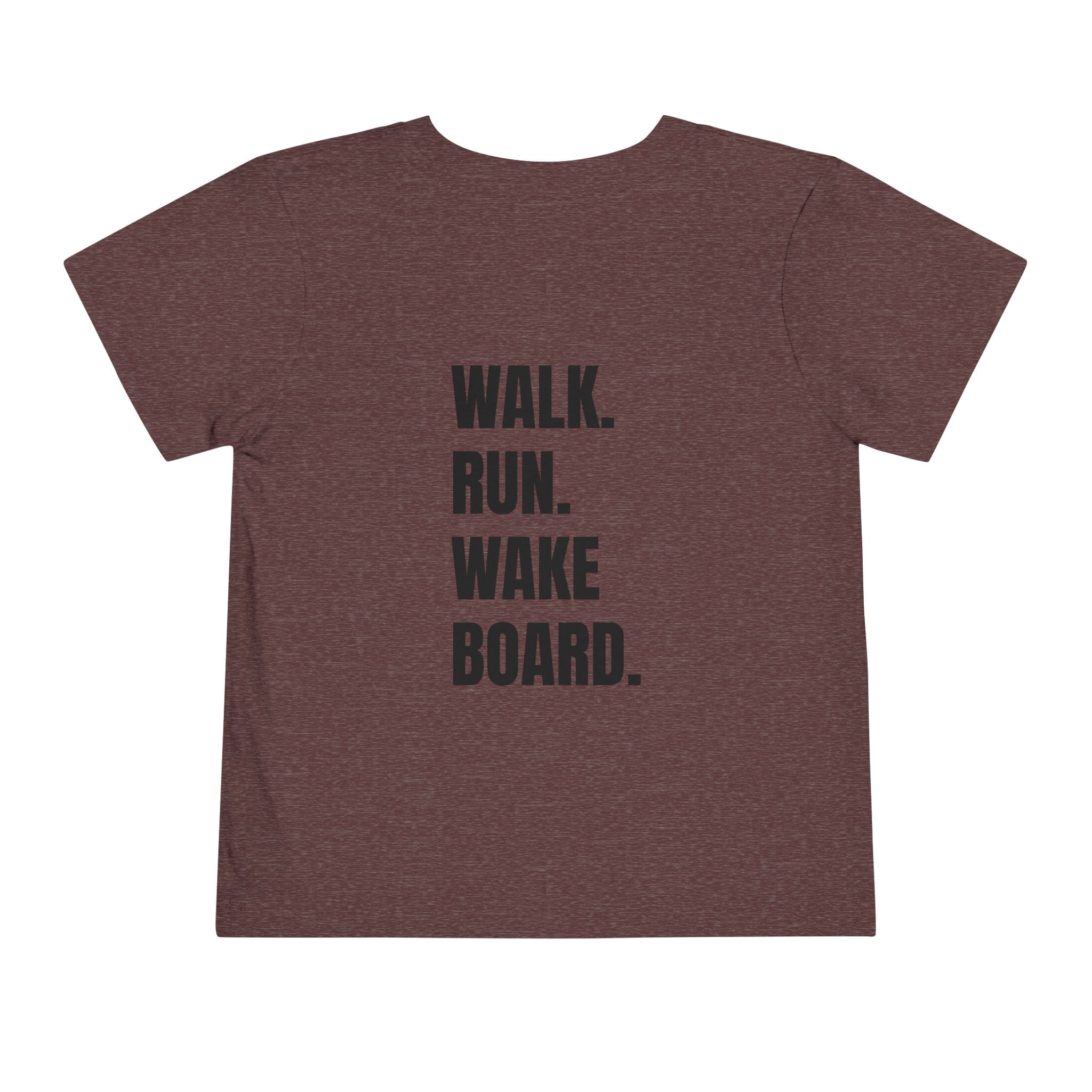 Toddler (2T-5T)- "Stay Wild" (Front) "Walk. Run. Wakeboard." (Back) -Short Sleeve Tee