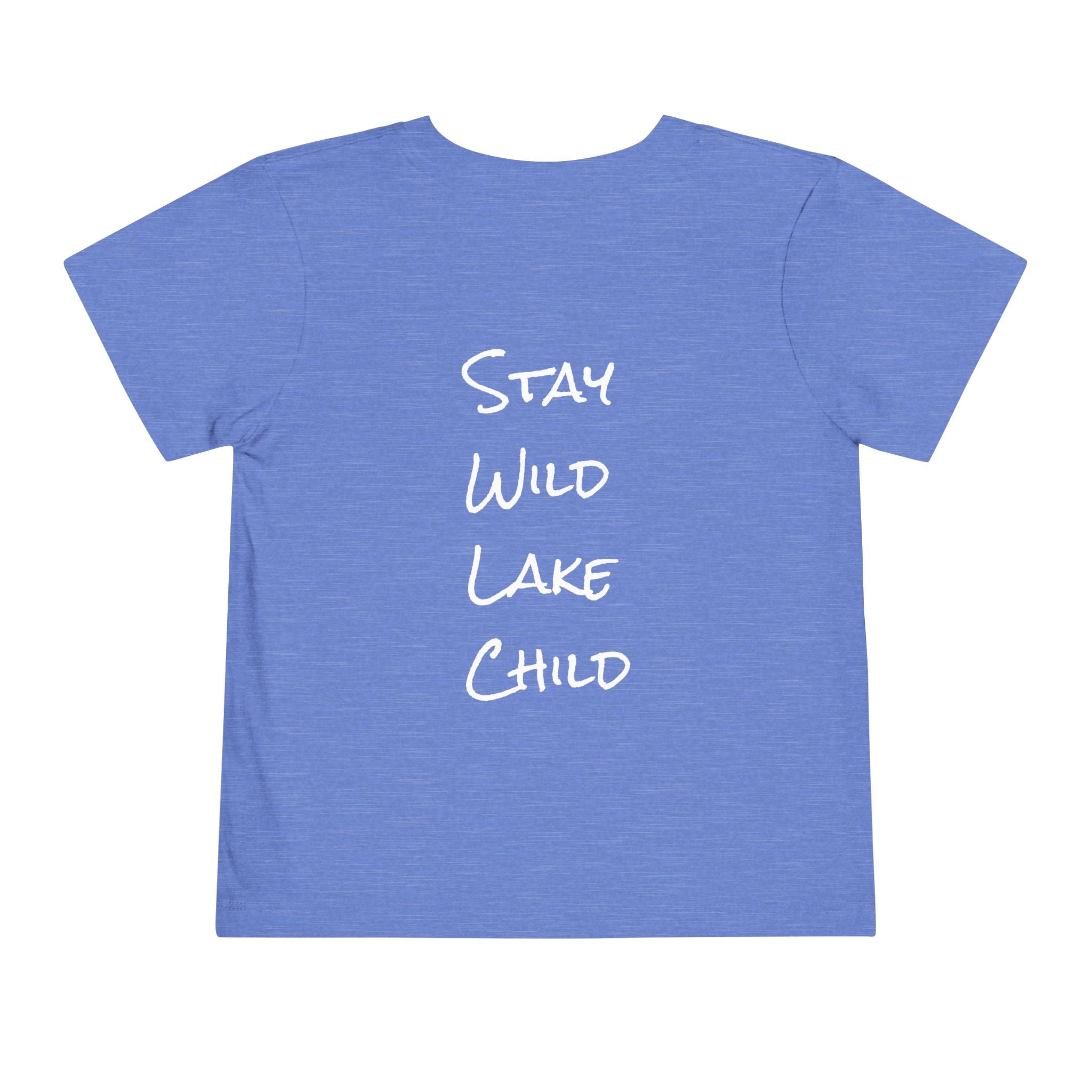 Toddler - "Stay Wild" (Front) - "Stay Wild Lake Child" (Back) -Short Sleeve Tee