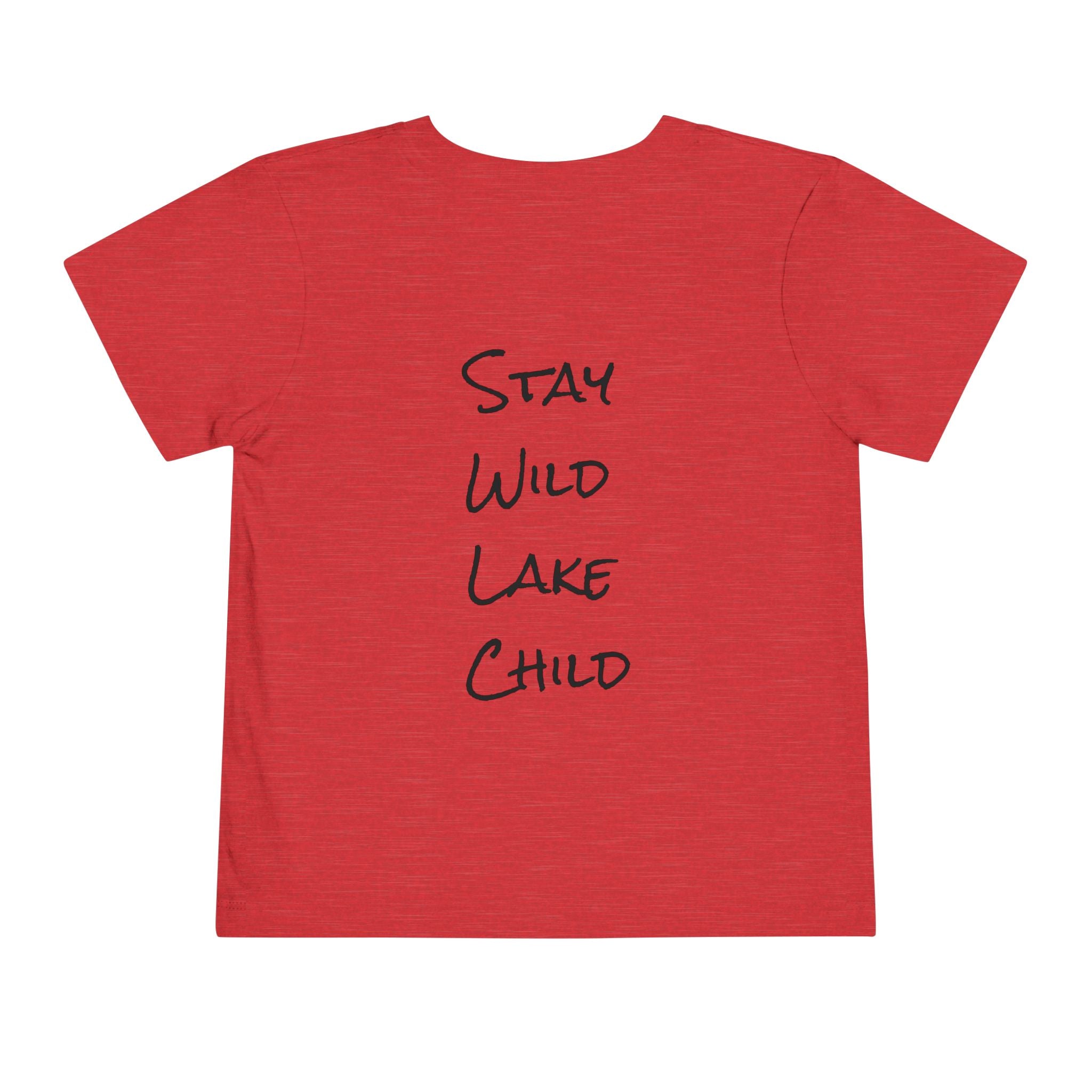 Toddler (2T-5T) - "Stay Wild" (Front) - "Stay Wild Lake Child" (Back) -Black Writing Short Sleeve Tee