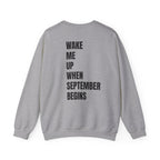 Adult- Teacher Crew Neck "Wake Me Up, When September Begins." -Crewneck Sweatshirt, Cozy Fall Apparel, Unisex Gift, Casual Style, September Vibes, Seasonal Fashion