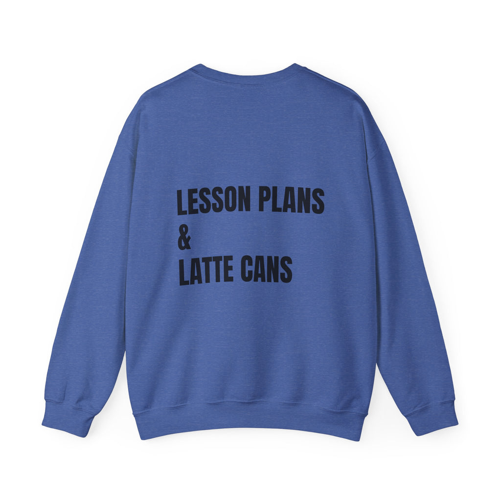 Adult- Teacher Crew Neck "Fueled By Caffeine"- "Lesson Plans & Latte Cans" -Crewneck Sweatshirt, Cozy Fall Apparel, Unisex Gift, Casual Style, September Vibes, Seasonal Fashion