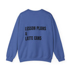 Adult- Teacher Crew Neck "Fueled By Caffeine"- "Lesson Plans & Latte Cans" -Crewneck Sweatshirt, Cozy Fall Apparel, Unisex Gift, Casual Style, September Vibes, Seasonal Fashion