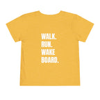 Toddler (2T-5T) - "Stay Wild" (Front) 'Walk. Run. Wakeboard. '(Back)- White Writing, Short Sleeve Tee