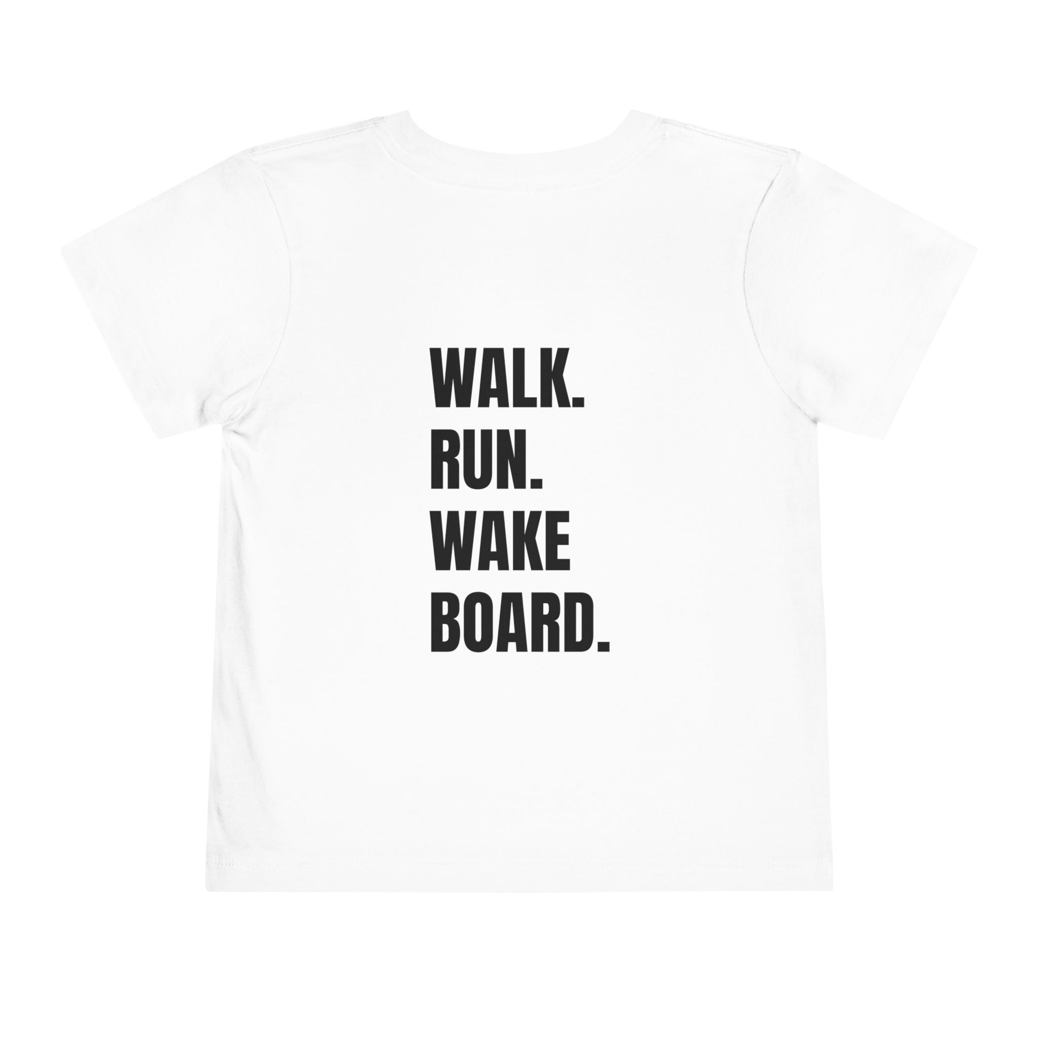 Toddler (2T-5T)- "Stay Wild" (Front) "Walk. Run. Wakeboard." (Back) -Short Sleeve Tee
