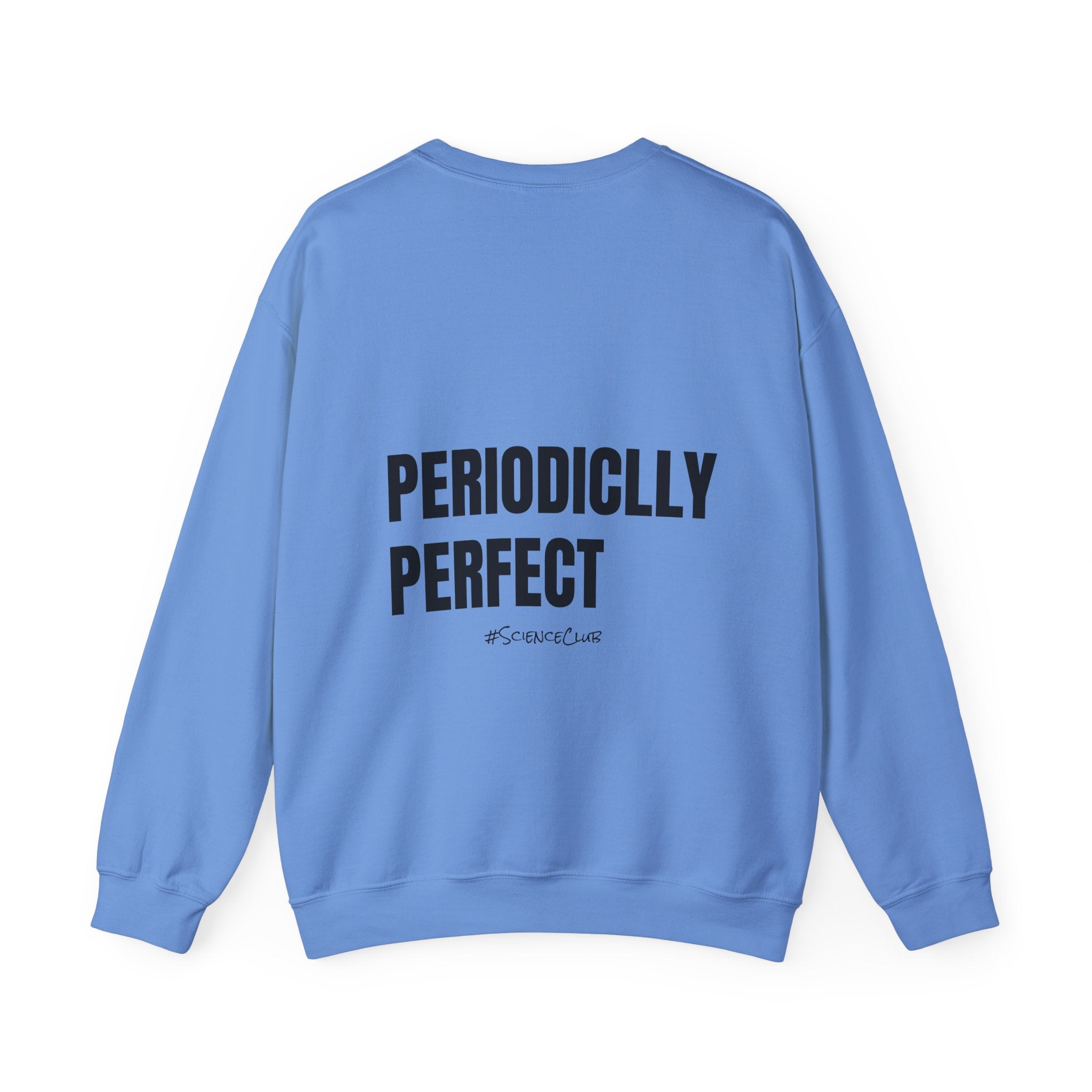Adult- Science Teacher Crew Neck "Lab Life" (Front) - "Periodically Perfect #ScienceClub"- (Back) Crewneck Sweatshirt, Cozy Fall Apparel, Unisex Gift, Casual Style, September Vibes, Seasonal Fashion