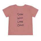 Toddler (2T-5T) - "Stay Wild" (Front) - "Stay Wild Lake Child" (Back) -Black Writing Short Sleeve Tee