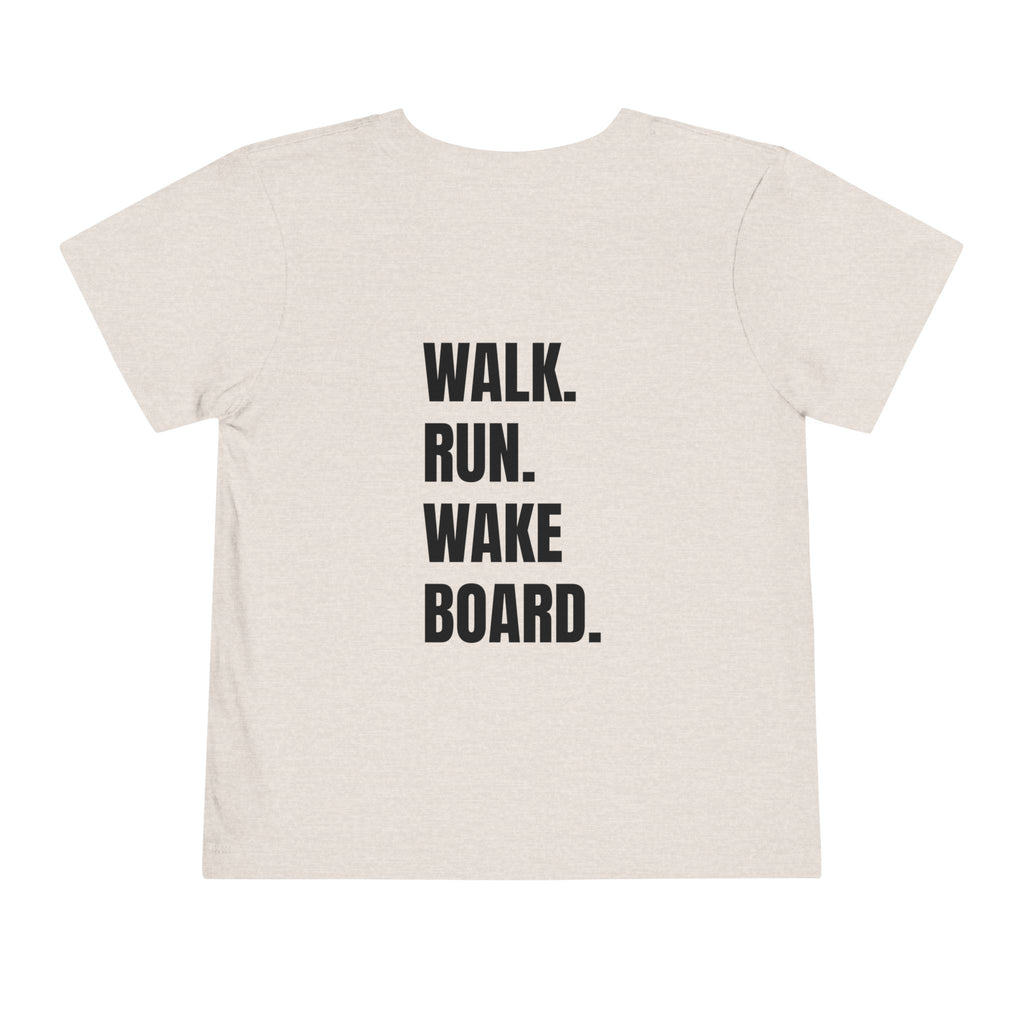 Toddler (2T-5T)- "Stay Wild" (Front) "Walk. Run. Wakeboard." (Back) -Short Sleeve Tee