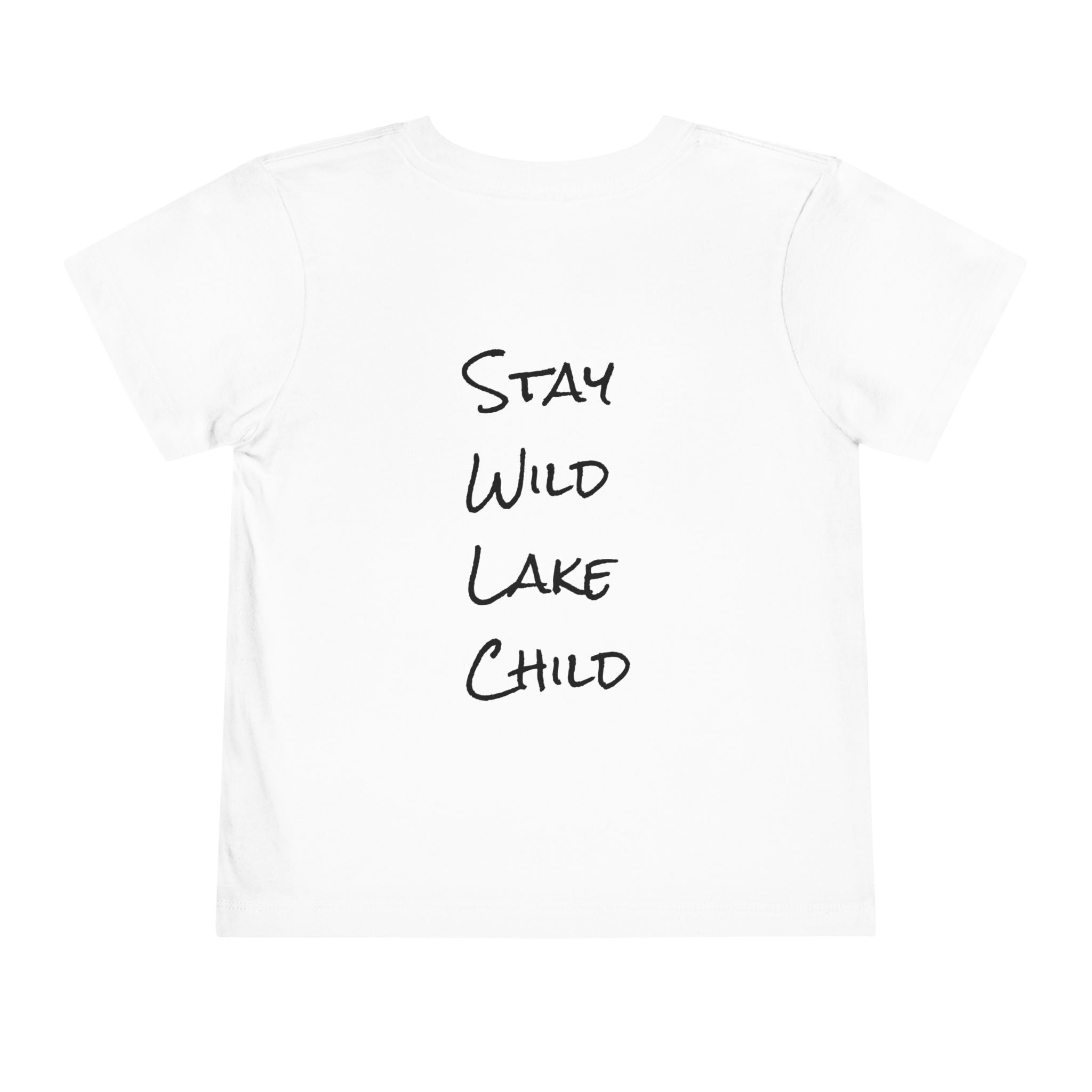 Toddler (2T-5T) - "Stay Wild" (Front) - "Stay Wild Lake Child" (Back) -Black Writing Short Sleeve Tee