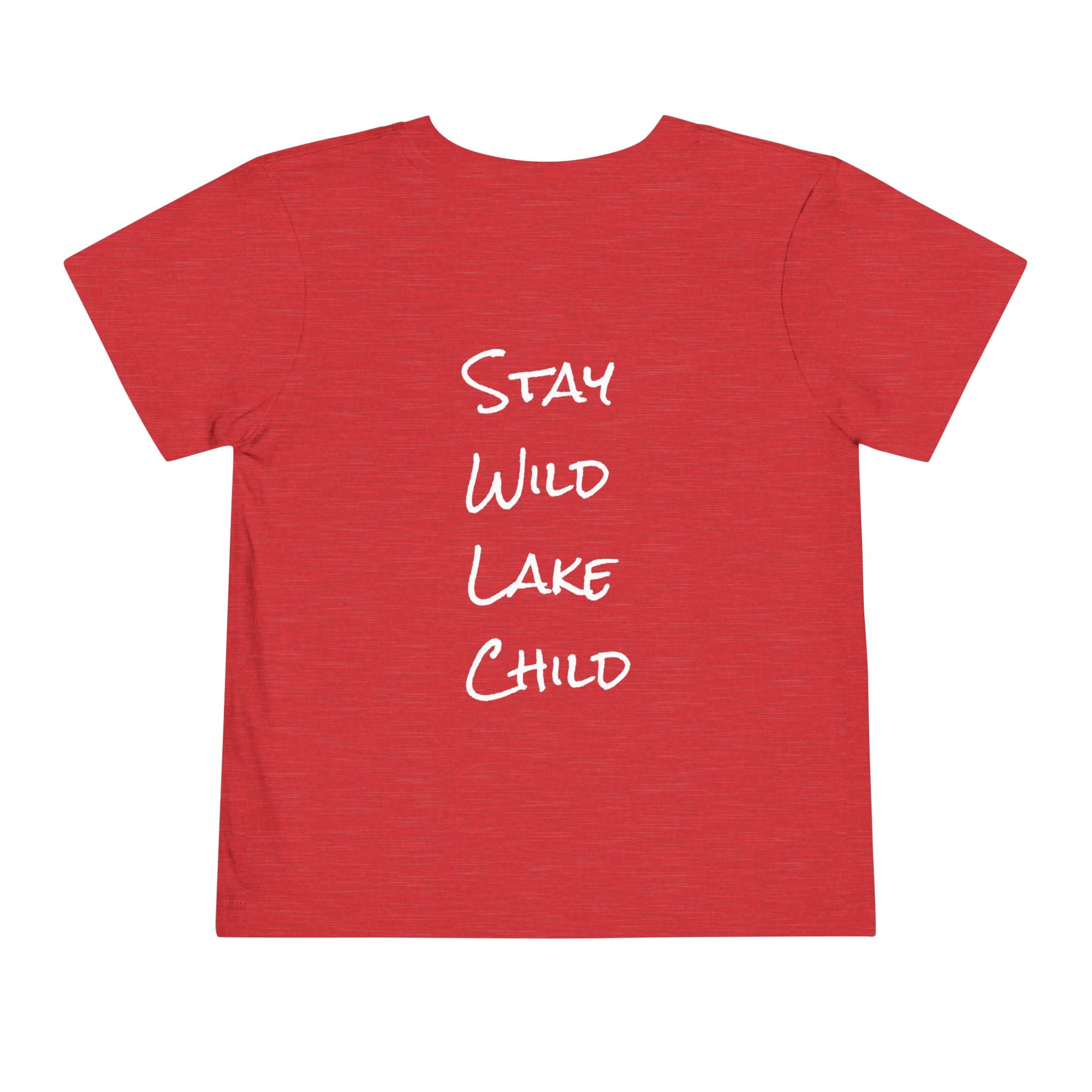 Toddler - "Stay Wild" (Front) - "Stay Wild Lake Child" (Back) -Short Sleeve Tee