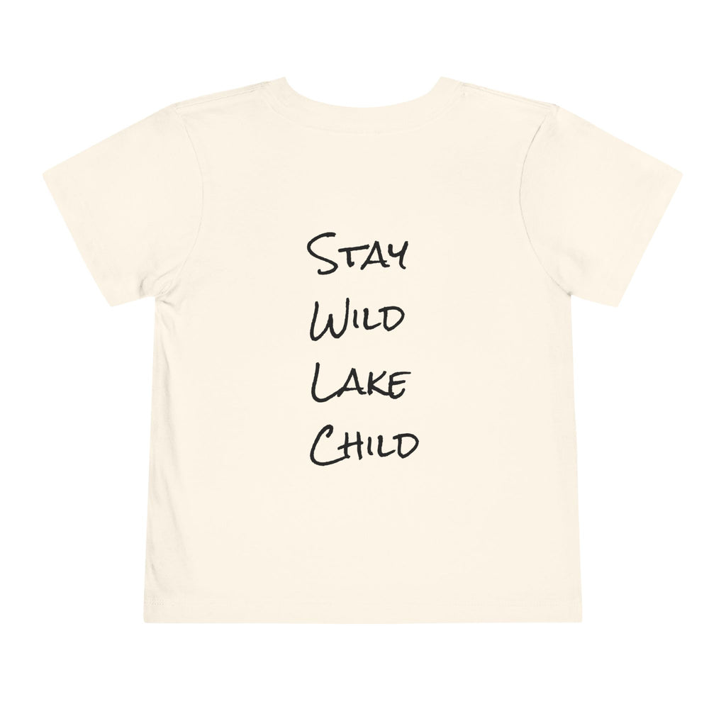 Toddler (2T-5T) - "Stay Wild" (Front) - "Stay Wild Lake Child" (Back) -Black Writing Short Sleeve Tee