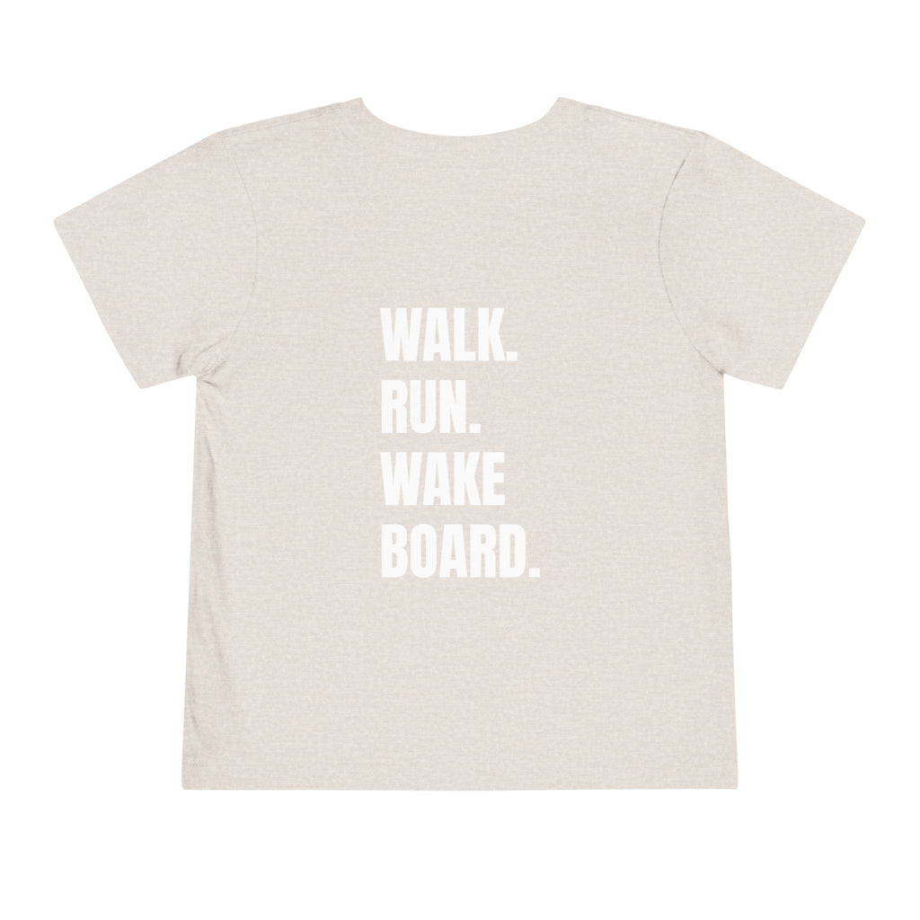 Toddler (2T-5T) - "Stay Wild" (Front) 'Walk. Run. Wakeboard. '(Back)- White Writing, Short Sleeve Tee