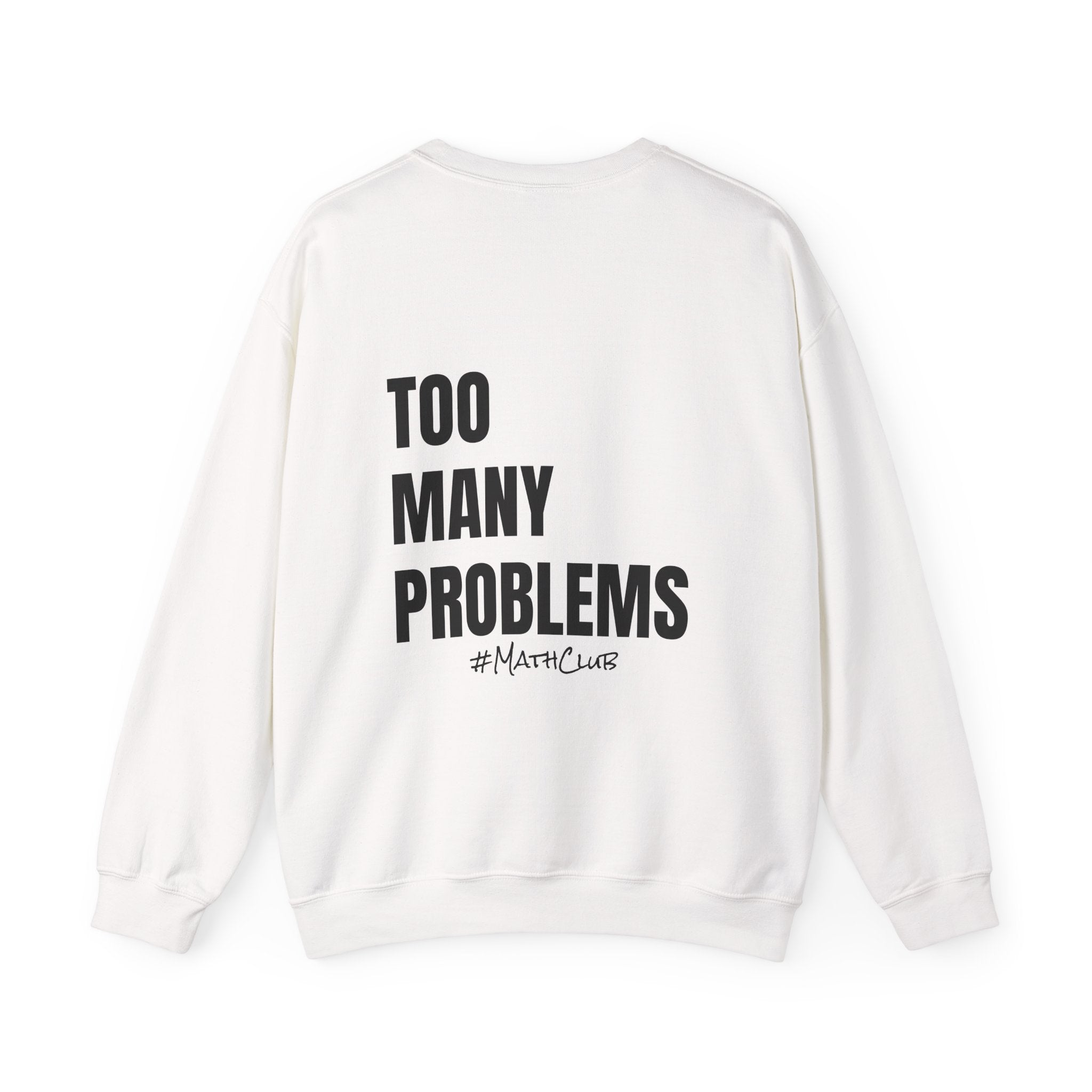 Adult- Math Teacher Crew Neck "Equation Expert" (Front)- "too Many Problems #MathClub" (Back) -Crewneck Sweatshirt, Cozy Fall Apparel, Unisex Gift, Casual Style, September Vibes, Seasonal Fashion