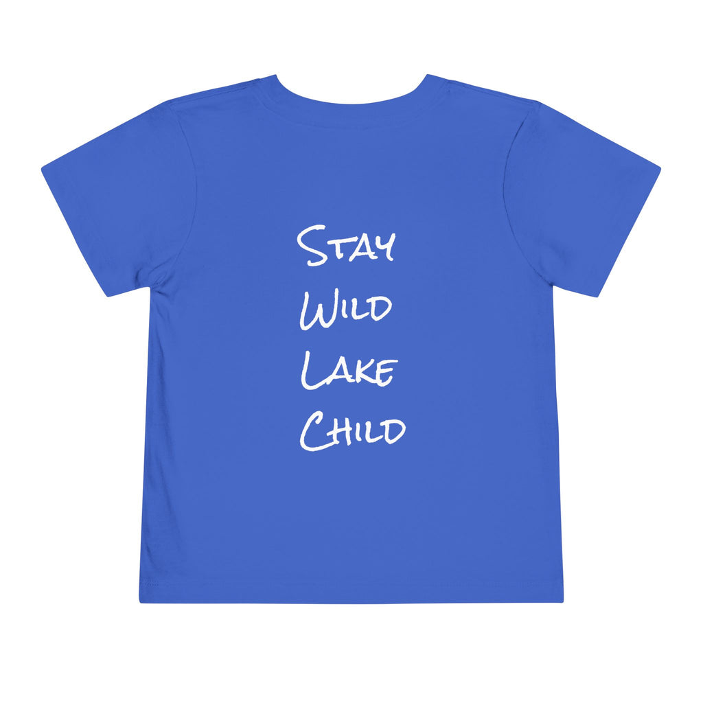 Toddler - "Stay Wild" (Front) - "Stay Wild Lake Child" (Back) -Short Sleeve Tee