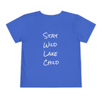 Toddler - "Stay Wild" (Front) - "Stay Wild Lake Child" (Back) -Short Sleeve Tee