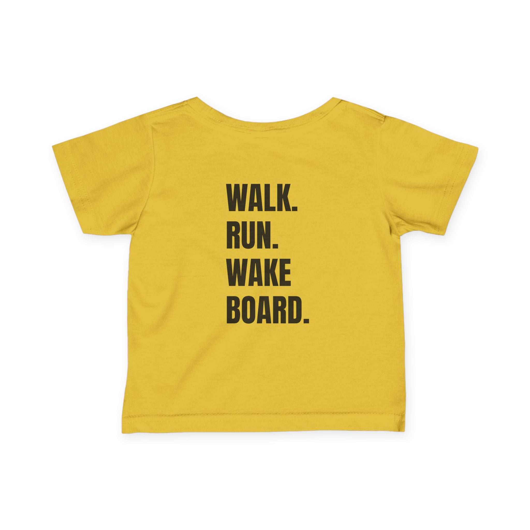 Infant (6M-24M)- "Stay Wild" (Front) "Walk. Run. Wakeboard." (Back)- In Black Writing