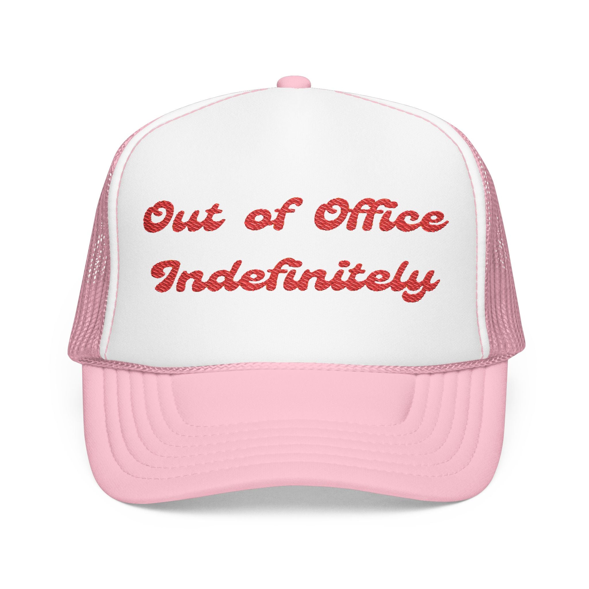 Out of Office Indefinitely- Embroidered Foam Trucker Hat - Casual Summer Style
