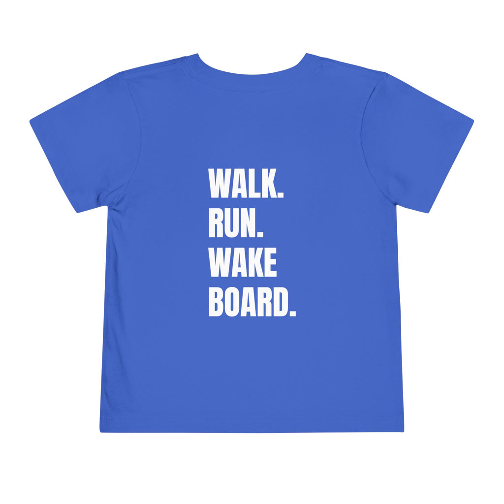 Toddler (2T-5T) - "Stay Wild" (Front) 'Walk. Run. Wakeboard. '(Back)- White Writing, Short Sleeve Tee