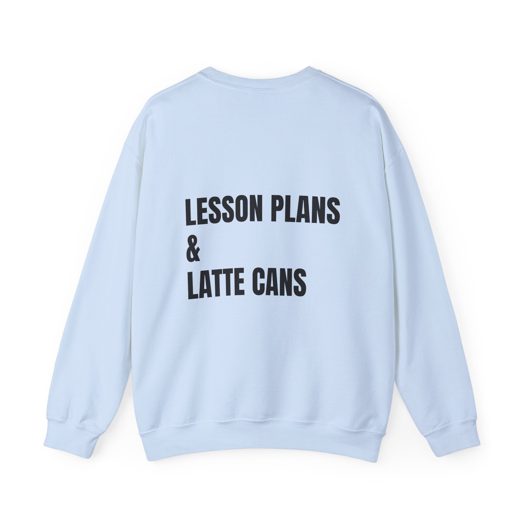 Adult- Teacher Crew Neck "Fueled By Caffeine"- "Lesson Plans & Latte Cans" -Crewneck Sweatshirt, Cozy Fall Apparel, Unisex Gift, Casual Style, September Vibes, Seasonal Fashion