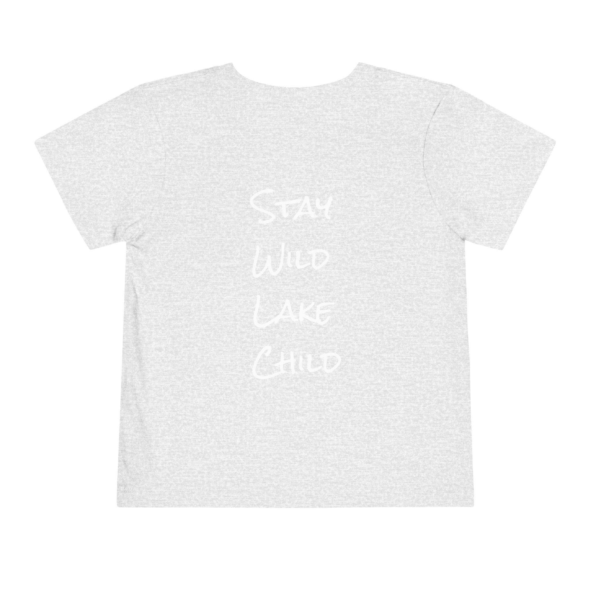 Toddler - "Stay Wild" (Front) - "Stay Wild Lake Child" (Back) -Short Sleeve Tee