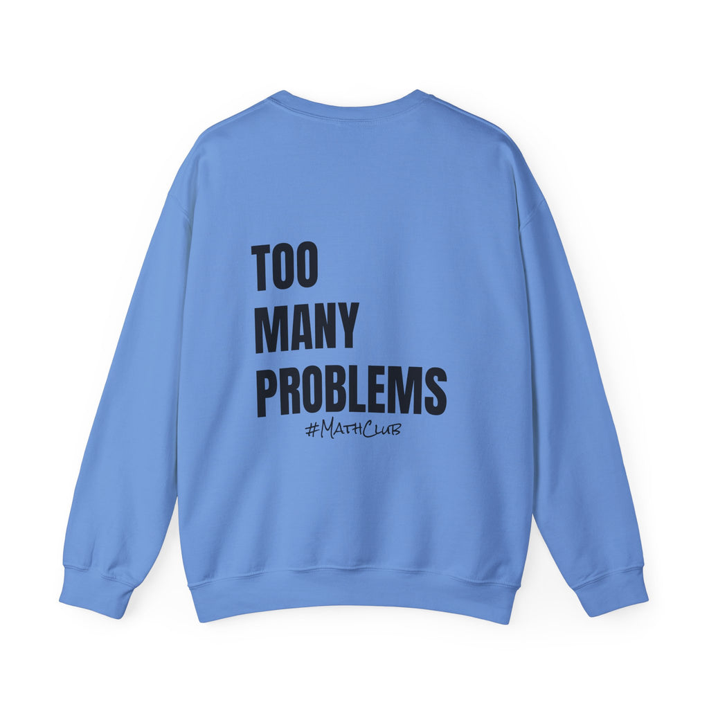 Adult- Math Teacher Crew Neck "Equation Expert" (Front)- "too Many Problems #MathClub" (Back) -Crewneck Sweatshirt, Cozy Fall Apparel, Unisex Gift, Casual Style, September Vibes, Seasonal Fashion