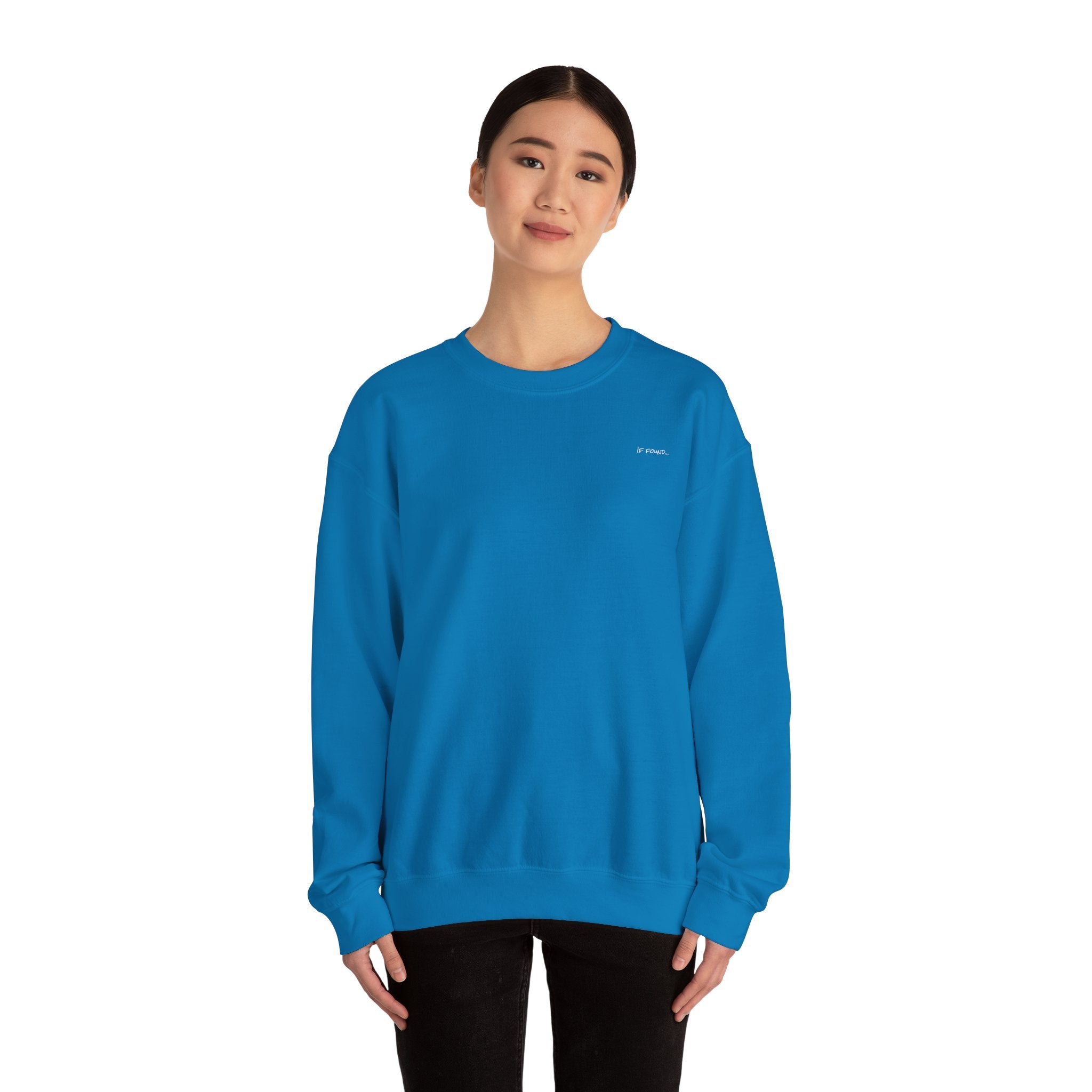Adult- "If Found" (Front) -"Just Add Water"(Back) - White Writing-Unisex Crewneck Sweatshirt