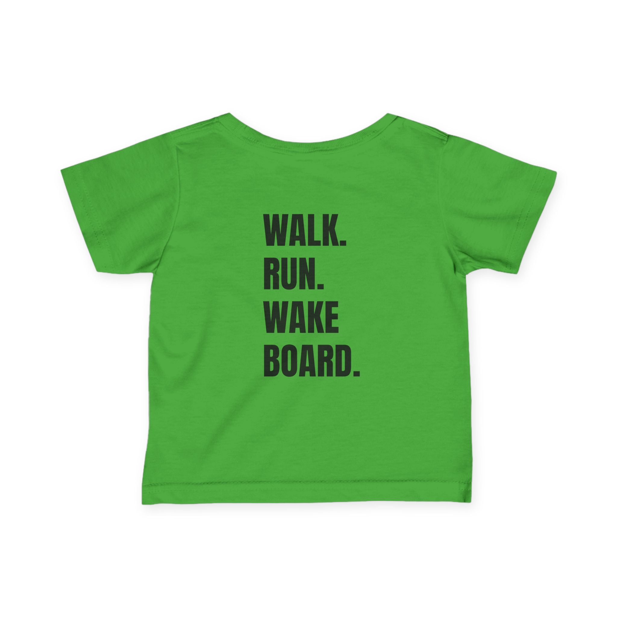 Infant (6M-24M)- "Stay Wild" (Front) "Walk. Run. Wakeboard." (Back)- In Black Writing